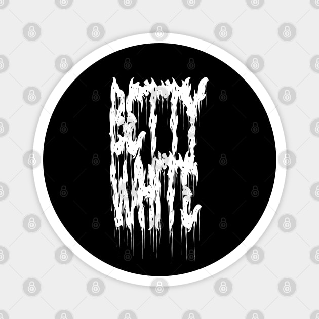 Betty White is Death Metal Magnet by Scottish Arms Dealer